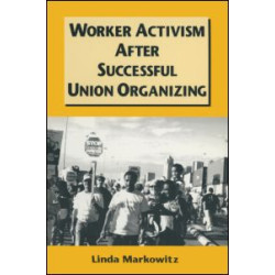 Worker Activism After Successful Union Organizing