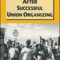 Worker Activism After Successful Union Organizing Worker Activism After Successful Union Organizing