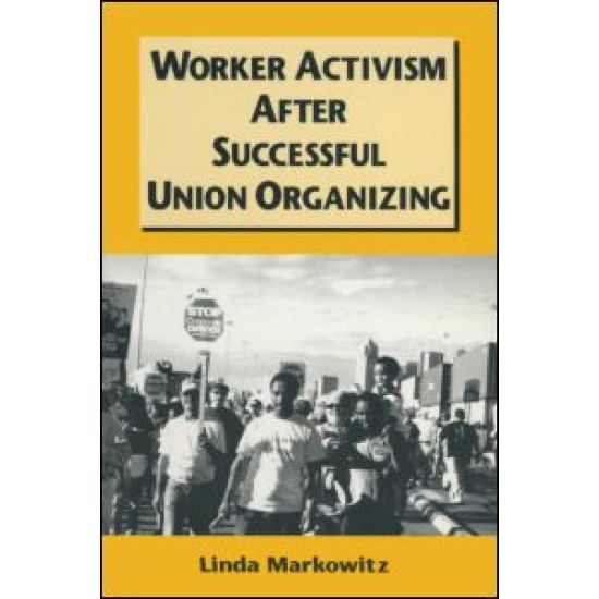 Worker Activism After Successful Union Organizing