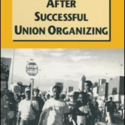 Worker Activism After Successful Union Organizing Worker Activism After Successful Union Organizing