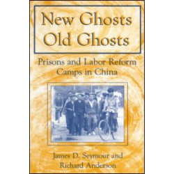 New Ghosts, Old Ghosts: Prisons and Labor Reform Camps in China
