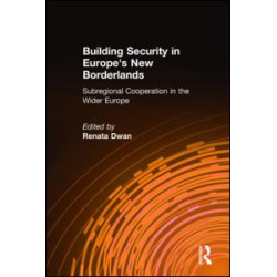 Building Security in Europe's New Borderlands Building Security in Europe's New Borderlands