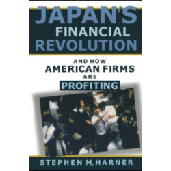 Japan's Financial Revolution and How American Firms are Profiting Japan's Financial Revolution and How American Firms are Profiting