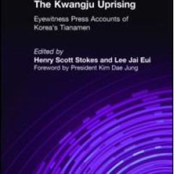 The Kwangju Uprising: A Miracle of Asian Democracy as Seen by the Western and the Korean Press The Kwangju Uprising: A Miracle of Asian Democracy as Seen by the Western and the Korean Press