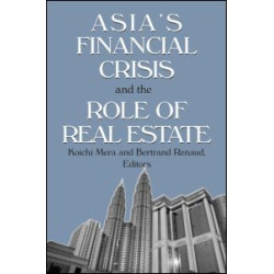 Asia's Financial Crisis and the Role of Real Estate Asia's Financial Crisis and the Role of Real Estate