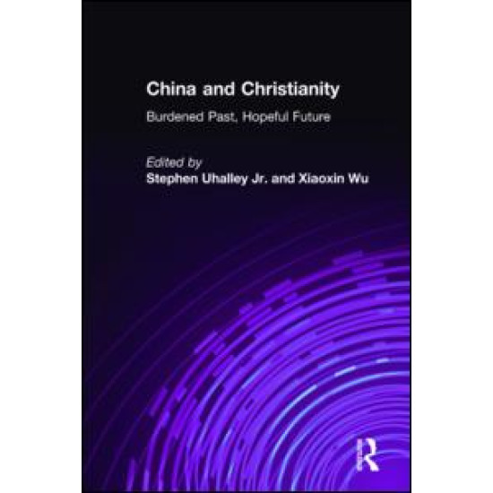 China and Christianity: Burdened Past, Hopeful Future