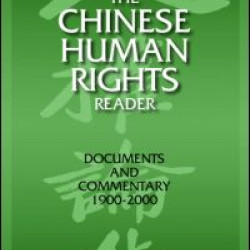 The Chinese Human Rights Reader: Documents and Commentary, 1900-2000 The Chinese Human Rights Reader: Documents and Commentary, 1900-2000