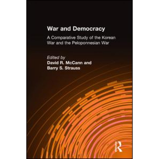 War and Democracy: A Comparative Study of the Korean War and the Peloponnesian War