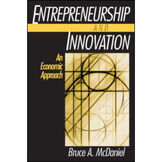 Entrepreneurship and Innovation: An Economic Approach
