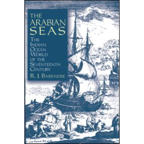 The Arabian Seas: The Indian Ocean World of the Seventeenth Century