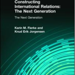 Constructing International Relations: The Next Generation