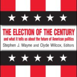 The Election of the Century: The 2000 Election and What it Tells Us About American Politics in the New Millennium The Election of the Century: The 2000 Election and What it Tells Us About American Politics in the New Millennium