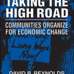 Taking the High Road: Communities Organize for Economic Change