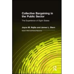 Collective Bargaining in the Public Sector: The Experience of Eight States Collective Bargaining in the Public Sector: The Experience of Eight States