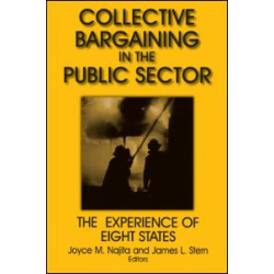 Collective Bargaining in the Public Sector: The Experience of Eight States Collective Bargaining in the Public Sector: The Experience of Eight States