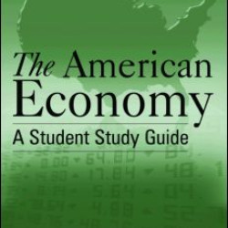 The American Economy: A Student Study Guide