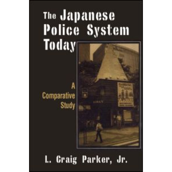 The Japanese Police System Today: A Comparative Study