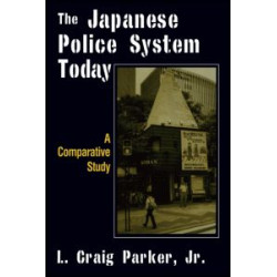 The Japanese Police System Today: A Comparative Study