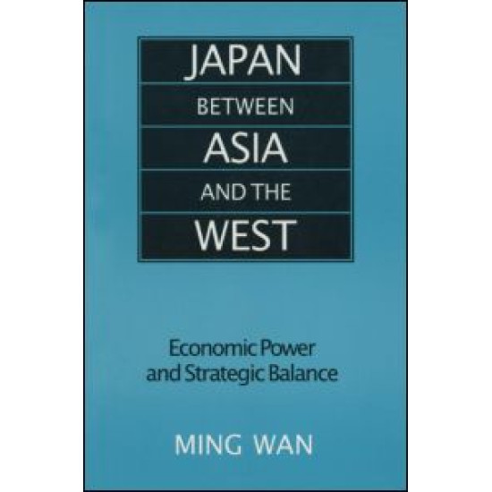 Japan Between Asia and the West: Economic Power and Strategic Balance