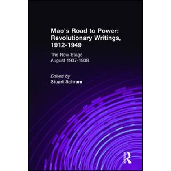 Mao's Road to Power: Revolutionary Writings, 1912-49: v. 6: New Stage (August 1937-1938)