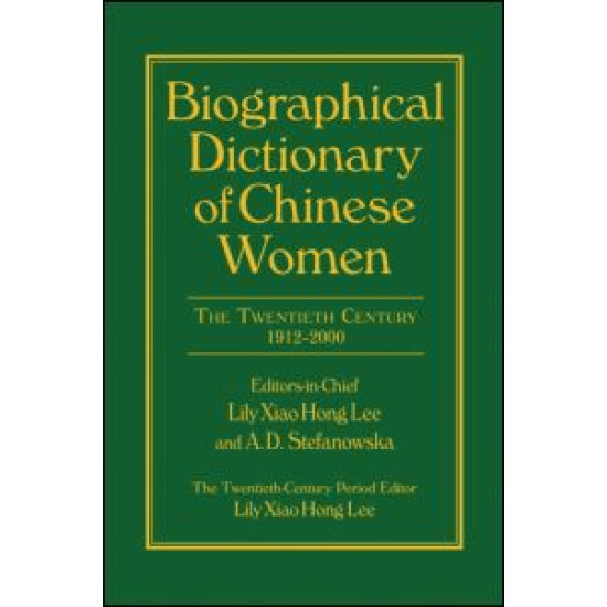 Biographical Dictionary of Chinese Women: v. 2: Twentieth Century