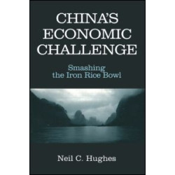 China's Economic Challenge: Smashing the Iron Rice Bowl