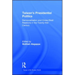 Taiwan's Presidential Politics: Democratization and Cross-strait Relations in the Twenty-first Century