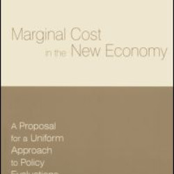 Marginal Cost in the New Economy: A Proposal for a Uniform Approach to Policy Evaluations Marginal Cost in the New Economy: A Proposal for a Uniform Approach to Policy Evaluations