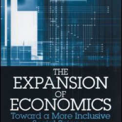 The Expansion of Economics: Toward a More Inclusive Social Science The Expansion of Economics: Toward a More Inclusive Social Science