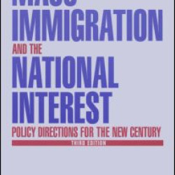 Mass Immigration and the National Interest Mass Immigration and the National Interest