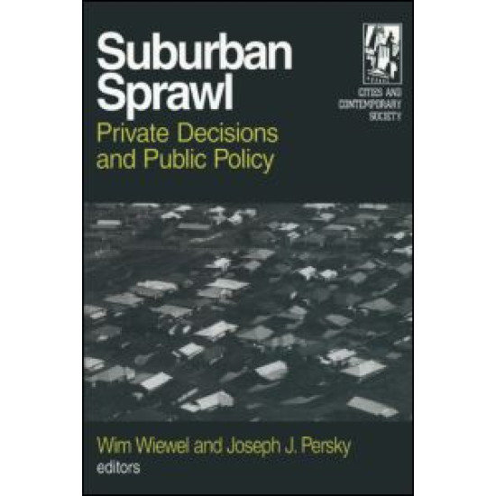 Suburban Sprawl: Private Decisions and Public Policy