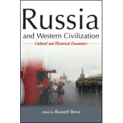 Russia and Western Civilization: Cutural and Historical Encounters Russia and Western Civilization: Cutural and Historical Encounters