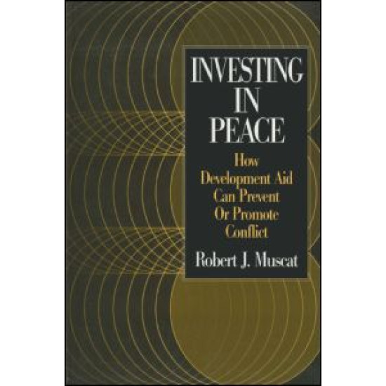 Investing in Peace: How Development Aid Can Prevent or Promote Conflict