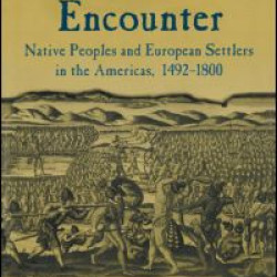The Great Encounter: Native Peoples and European Settlers in the Americas, 1492-1800