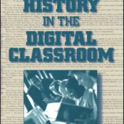 Teaching History in the Digital Classroom Teaching History in the Digital Classroom
