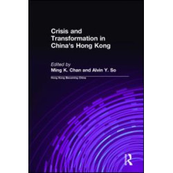 Crisis and Transformation in China's Hong Kong