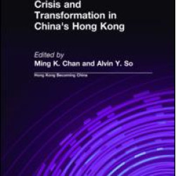 Crisis and Transformation in China's Hong Kong Crisis and Transformation in China's Hong Kong