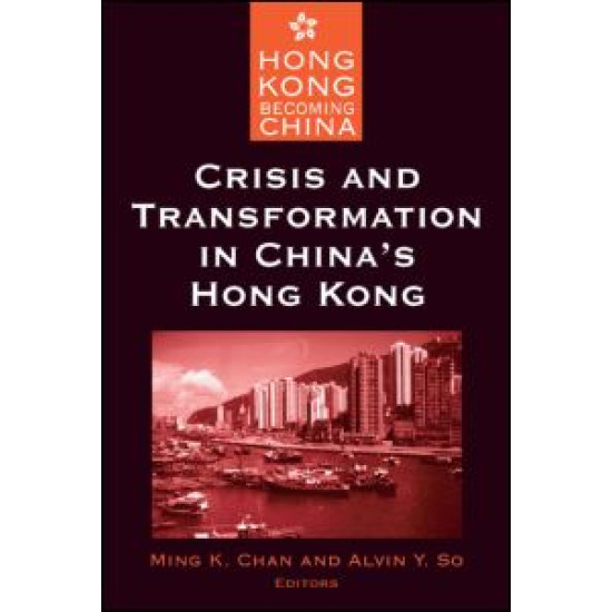 Crisis and Transformation in China's Hong Kong