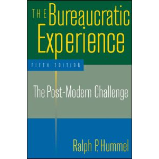 The Bureaucratic Experience: The Post-Modern Challenge The Bureaucratic Experience: The Post-Modern Challenge