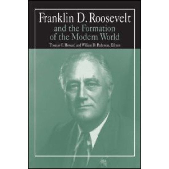 Franklin D.Roosevelt and the Formation of the Modern World