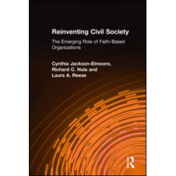 Reinventing Civil Society: The Emerging Role of Faith-Based Organizations Reinventing Civil Society: The Emerging Role of Faith-Based Organizations