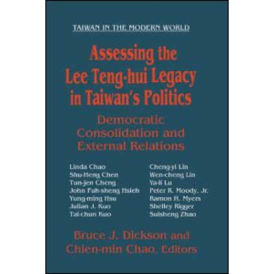 Assessing the Lee Teng-hui Legacy in Taiwan's Politics: Democratic Consolidation and External Relations