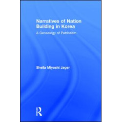Narratives of Nation-Building in Korea Narratives of Nation-Building in Korea