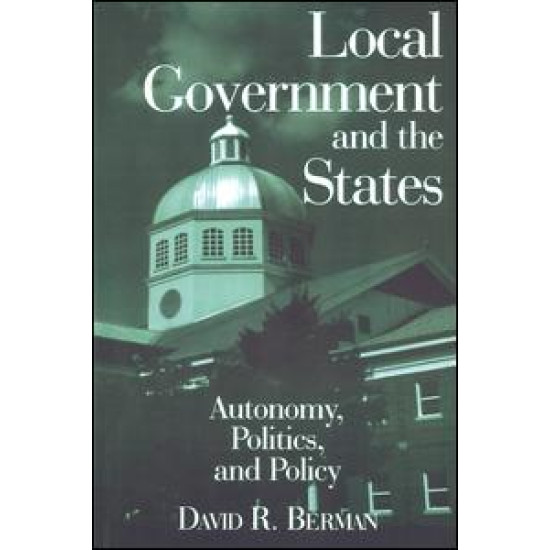 Local Government and the States: Autonomy, Politics and Policy
