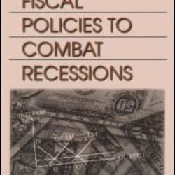Automatic Fiscal Policies to Combat Recessions Automatic Fiscal Policies to Combat Recessions