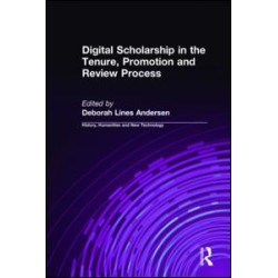 Digital Scholarship in the Tenure, Promotion and Review Process Digital Scholarship in the Tenure, Promotion and Review Process