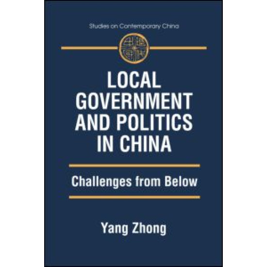 Local Government and Politics in China: Challenges from below