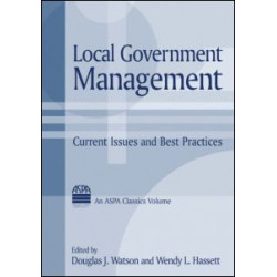 Local Government Management: Current Issues and Best Practices Local Government Management: Current Issues and Best Practices