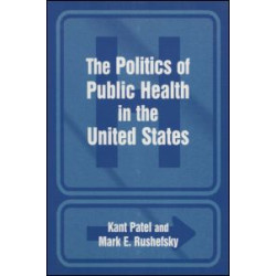 The Politics of Public Health in the United States