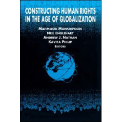 Constructing Human Rights in the Age of Globalization Constructing Human Rights in the Age of Globalization